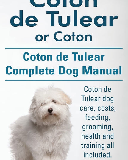 Coton de Tulear or Coton. Coton de Tulear Complete Dog Manual. Coton de Tulear
