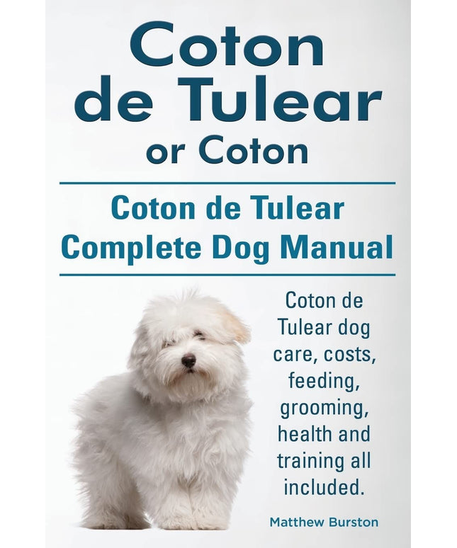 Coton de Tulear or Coton. Coton de Tulear Complete Dog Manual. Coton de Tulear