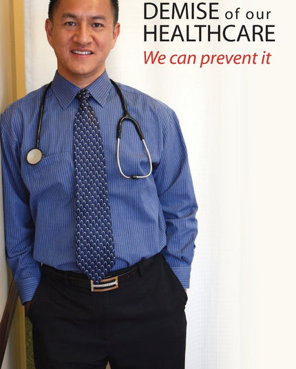 The Demise of Our Healthcare: We can prevent it