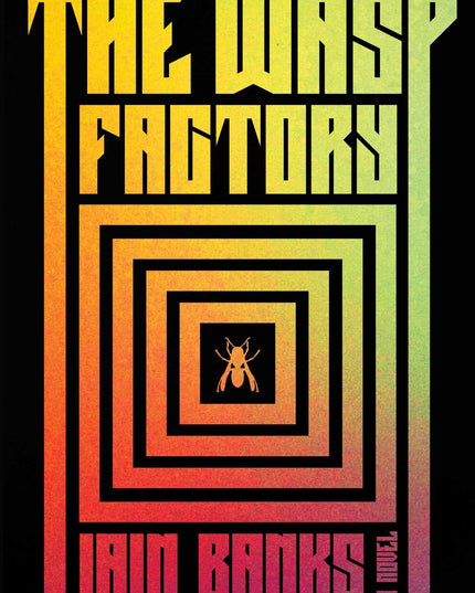 The WASP FACTORY: A NOVEL