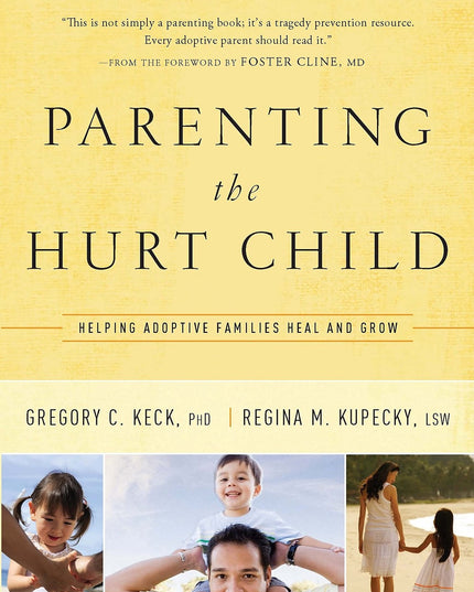 Parenting the Hurt Child: Helping Adoptive Families Heal and Grow (Hollywood No