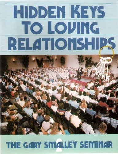 HIDDEN KEYS TO LOVING RELATIONSHIPS Seminar Suppliment