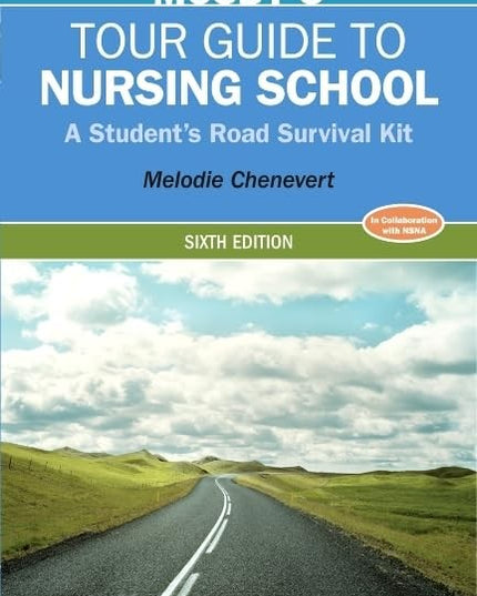 Mosby's Tour Guide to Nursing School: A Student's Road Survival Kit