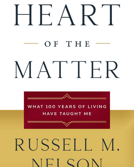 Heart of the Matter: What 100 Years of Living Have Taught Me