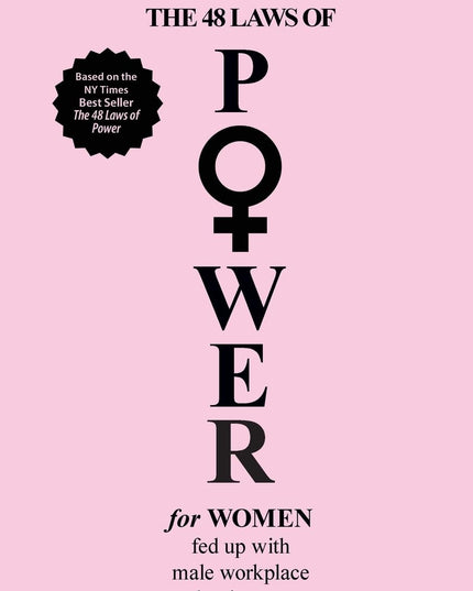The 48 Laws of Power for Women Fed up with Male Workplace Dominance