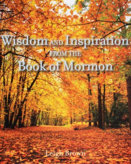 Wisdom and Inspiration from the Book of Mormon