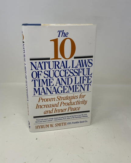 The 10 Natural Laws of Successful Time and Life Management: Proven Strategies f