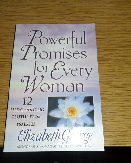 Powerful Promises for Every Woman: 12 Life-Changing Truths from Psalm 23