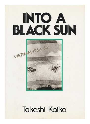 Into a Black Sun / Takeshi Kaiko ; Translated by Cecilia Segawa Seigle
