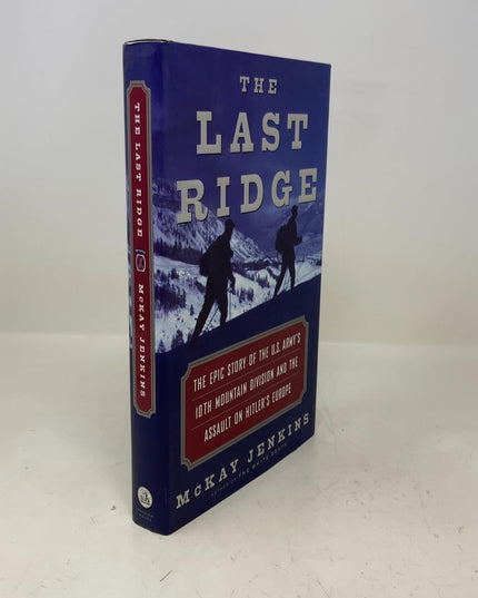 The Last Ridge: The Epic Story of the U.S. Army's 10th Mountain Division and th