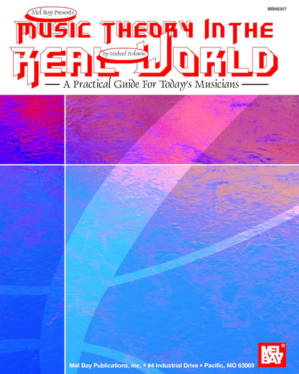 Music Theory in the Real World: A Practical Guide for Today Musician