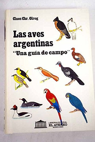Las aves argentinas (Colección "Guías de Campo") (Spanish Edition)