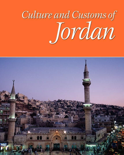 Culture and Customs of Jordan (Culture and Customs of the Middle East)