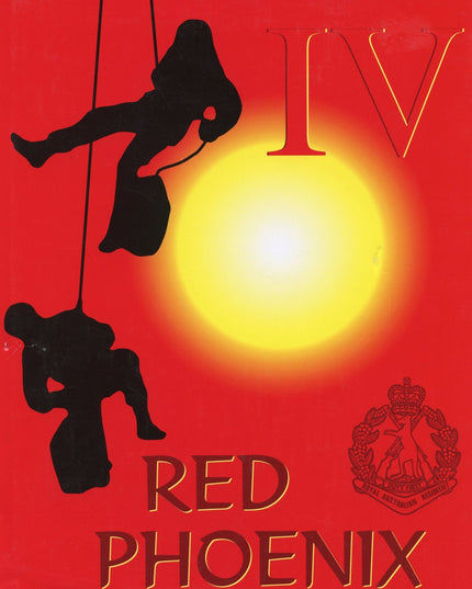 Red Phoenix IV: A Pictorial History of the re-raising of the 4th Battalion, The