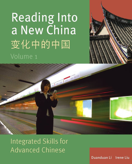 Reading Into a New China: Integrated Skills for Advanced Chinese: 1