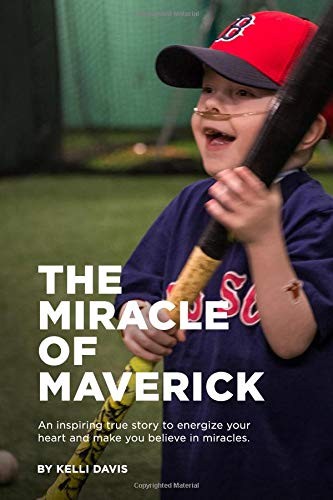 The Miracle of Maverick: An inspiring true story to energize your heart and mak