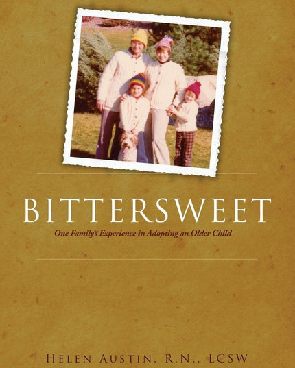 BITTERSWEET: One Family's Experience in Adopting an Older Child
