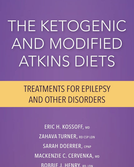 The Ketogenic and Modified Atkins Diets: Treatments for Epilepsy and Other Diso