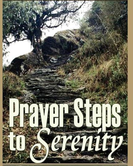 Prayer Steps to Serenity: Daily Quiet Time Edition