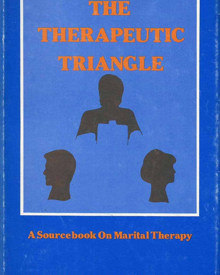 The Therapeutic Triangle: A Sourcebook on Marital Therapy - UMI