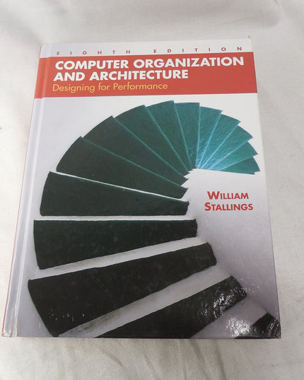 Computer Organization and Architecture: Designing for Performance (8th Edition)