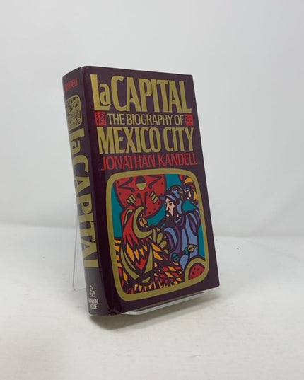 LA Capital: The Biography of Mexico City