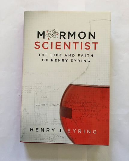 Mormon Scientist: The Life and Faith of Henry Eyring