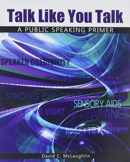 Talk Like You Talk: A Public Speaking Primer