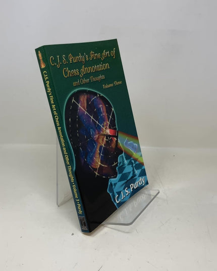 Cjs Purdy's Fine Art of Chess Annotation and Other Thoughts (3) (C.J.S. Purdy N