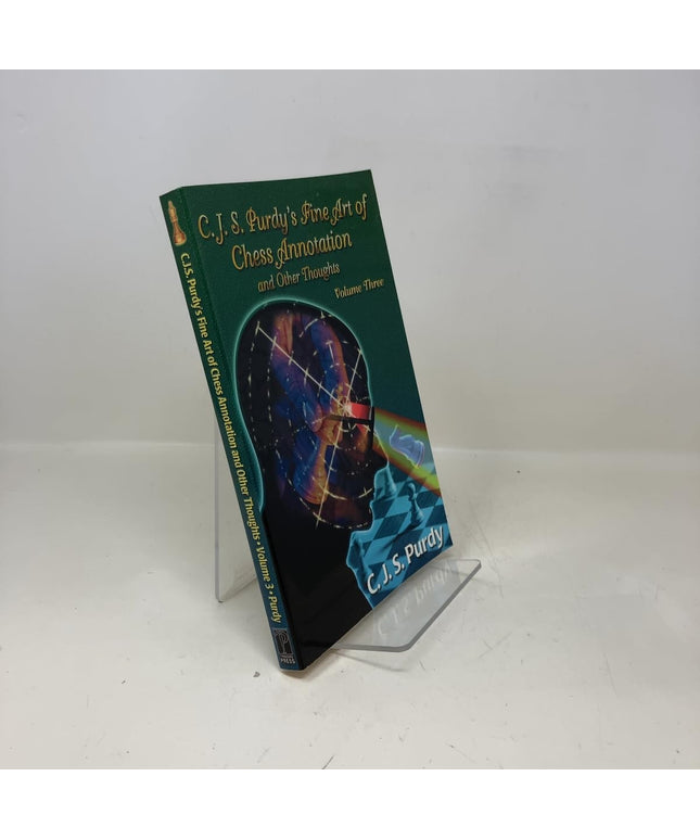 Cjs Purdy's Fine Art of Chess Annotation and Other Thoughts (3) (C.J.S. Purdy N