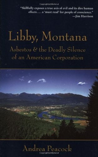 Libby, Montana: Asbestos and the Deadly Silence of an American Corporation