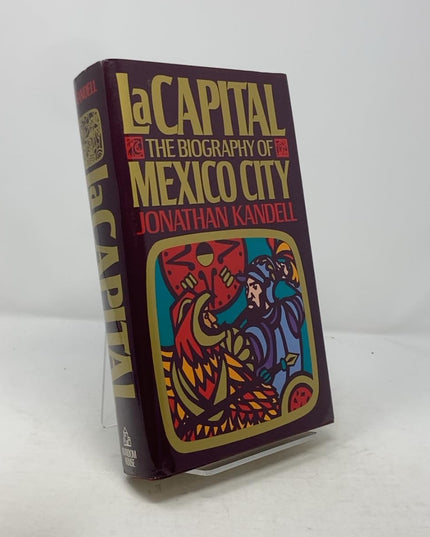 LA Capital: The Biography of Mexico City