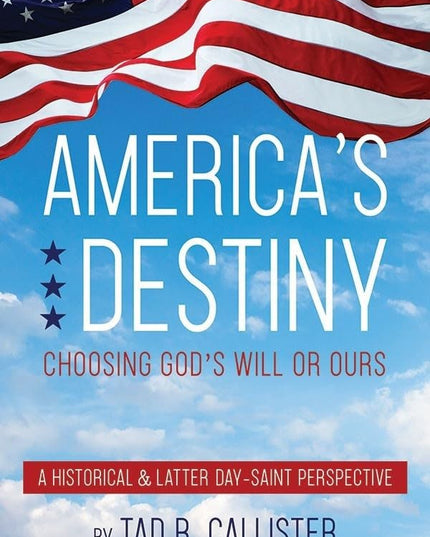 America's Destiny: Choosing God's Will or Ours