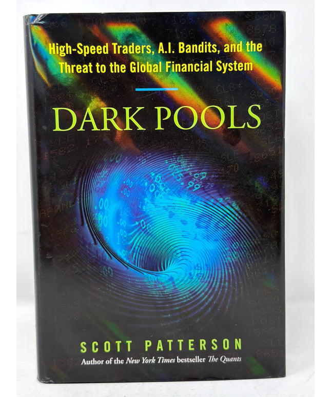 Dark Pools: The Rise of the Machine Traders and the Rigging of the U.S. Stock M
