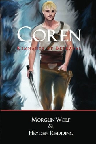 Coren: Remnants of Betrayal: Book One