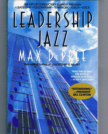 Leadership Jazz: The Essential Elements of a Great Leader