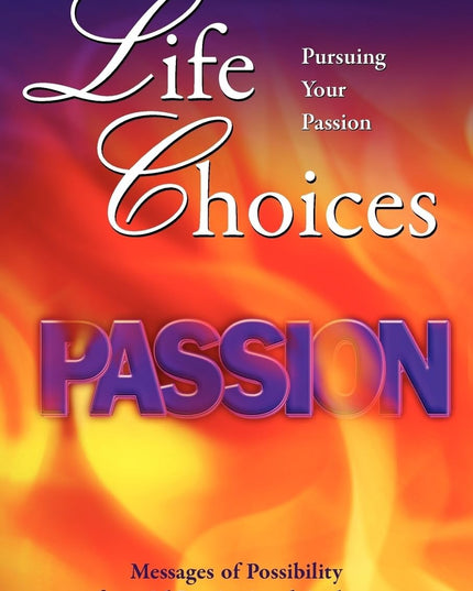 Life Choices: Pursuing Your Passion