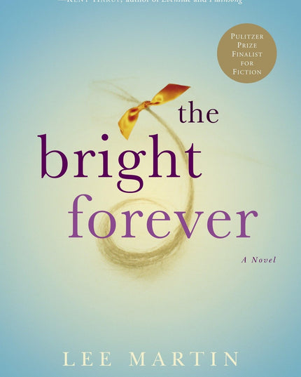The Bright Forever: A Novel
