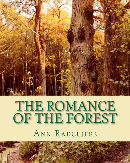 The Romance of the Forest: Interspersed with some Pieces of Poetry