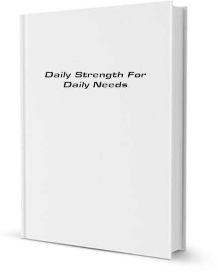 Daily Strengths For Daily Needs