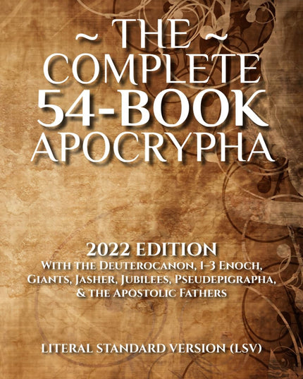 The Complete 54-Book Apocrypha: 2022 Edition With the Deuterocanon, 1-3 Enoch,
