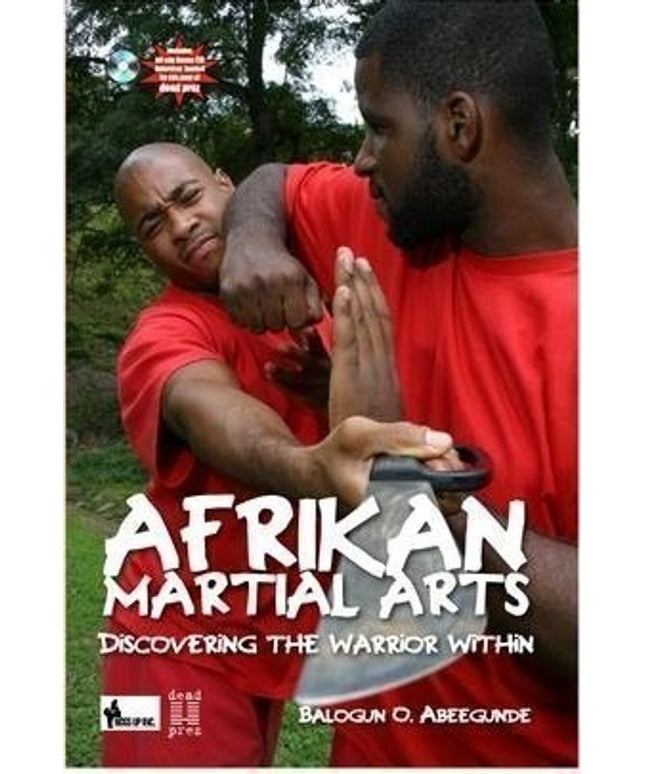 Afrikan Martial Arts: Discovering the Warrior Within