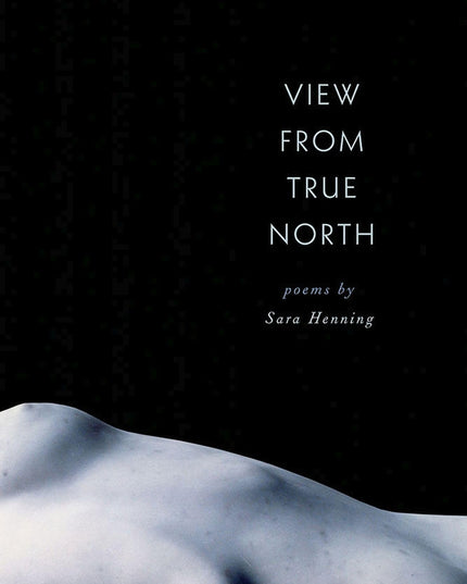 View from True North (Crab Orchard Series in Poetry)