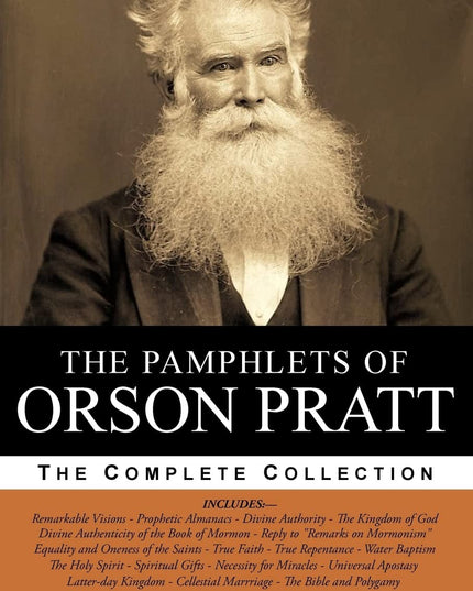 The Pamphlets of Orson Pratt (The Works of Orson Pratt, Volume 1): Remarkable V