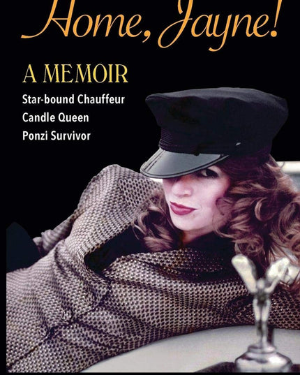 Home, Jayne!: Star-bound Chauffeur, Candle Queen, Ponzi Survivor