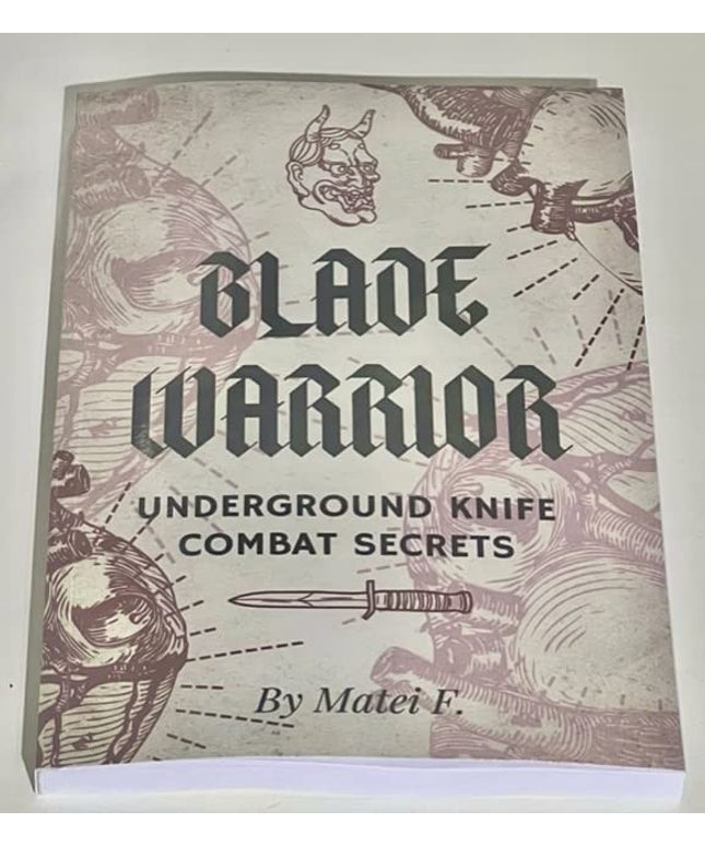 Blade Warrior: Underground Knife Combat Secrets