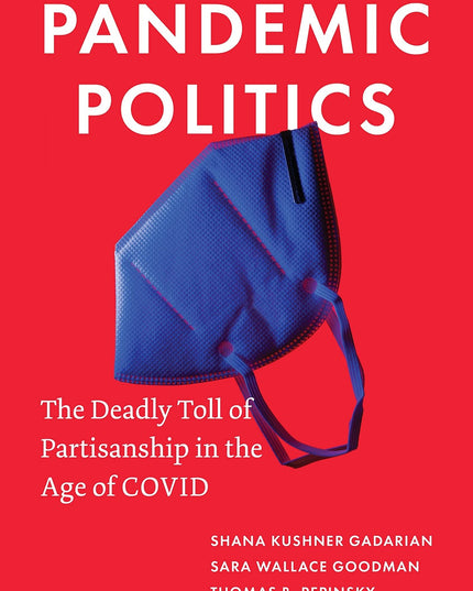 Pandemic Politics: The Deadly Toll of Partisanship in the Age of COVID