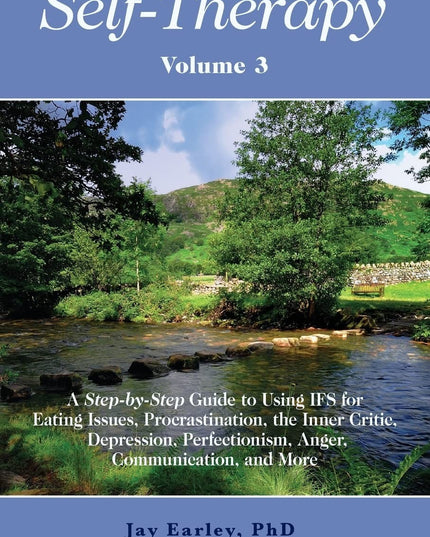 Self-Therapy, Vol. 3: A Step-by-Step Guide to Using IFS for Eating Issues, Proc