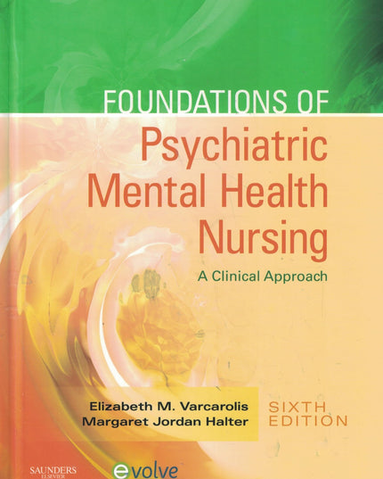 Foundations of Psychiatric Mental Health Nursing: A Clinical Approach