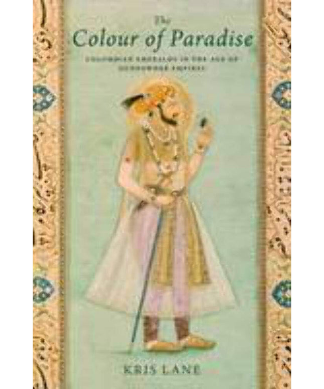 Colour of Paradise: The Emerald in the Age of Gunpowder Empires